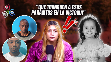 Julissa Morel Sobre Caso De Niña Brianna Genao: ”¡Poco Le Hicieron Para Que Hablen!… ¡A Esos Dos Gusanos Deberían Aplicarle La Pena De Muerte!”