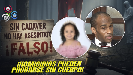 Abogados Penalistas Aclaran: “Sin Cuerpo No Significa Sin Delito” En El Caso De La Niña Brianna Genao