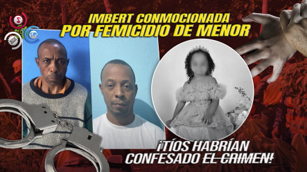 Tío De Niña Brianna Genao Confiesa Ser El Autor De Su Asesinato; Hermano Habría Ayudado A Ocultar El Cuerpo